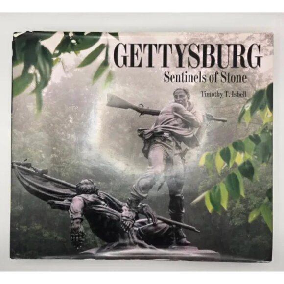 Gettysburg: Sentinels of Stone by Timothy T. Isbell (Hardcover – Illustrated) - Picture 1 of 3